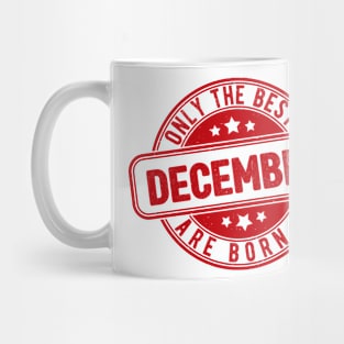 only the best are born in december Mug